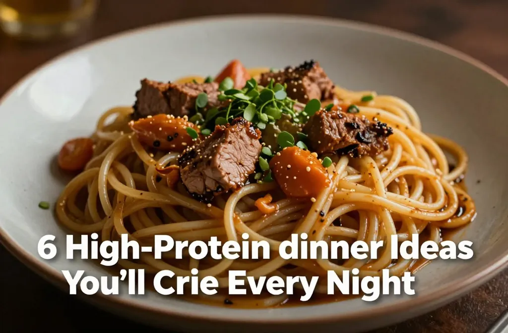 6 High-Protein Dinner Ideas You’ll Crave Every Night