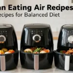 3 Clean Eating Air Fryer Recipes for a Balanced Diet